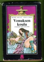 Venuksen koulu - Eli käytännön ohjeita naisten iloksi