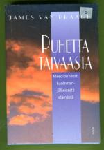 Puhetta taivaasta - Meedion viesti kuolemanjälkeisestä elämästä