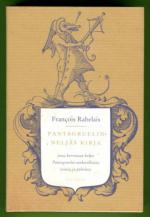 Pantagruelin neljäs kirja jossa kerrotaan kelpo Pantagruelin sankarillisista teoista ja puheista