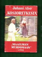 Kosioretkestä mailman murjomaan - Yhdeksän kertomusta