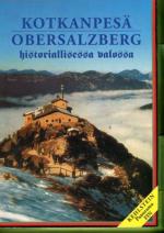 Kotkanpesä / Obersarlzberg - Historiallisessa valossa