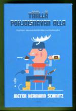 Täällä pohjoisnavan alla - Matkani saunankestäväksi suomalaiseksi