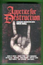 Appetite for Destruction - Legendary Encounters with Mick Wall