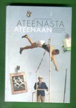 Ateenasta Ateenaan - Nykyaikaiset olympialaiset kesäkisat