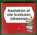 Aasiakas ei ole koskaan oikeassa