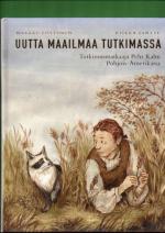 Uutta maailmaa tutkimassa - Tutkimusmatkaaja Pehr Kalm Pohjois-Amerikassa