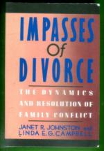 Impasses of divorce - The dynamics and resolution of family conflict
