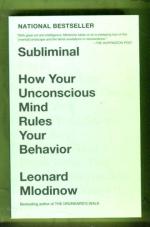 Subliminal - How Your Unconscious Mind Rules Over Your Behavior