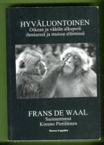 Hyväluontoinen - Oikean ja väärän alkuperä ihmisessä ja muissa eläimissä