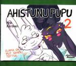 Ahistunu Pupu 2 - Elämä on mut siihen tottuu