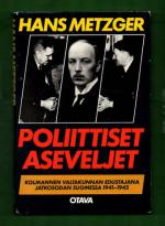 Poliittiset aseveljet - Kolmannen valtakunnan edustajana jatkosodan Suomessa 1941-1942