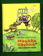 Maukka ja Väykkä rakentavat talon