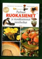 Parhaat ruokasienet ja maukkaimmat sieniherkut