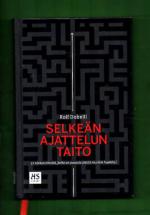 Selkeän ajattelun taito - 52 ajatusvirhettä, jotka on parasta jättää muiden huoleksi