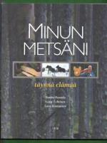 Minun metsäni täynnä elämää