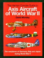 The Hamlyn Concise Guide to Axis Aircraft of World War II