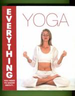 Everything You Need to Know about... Yoga