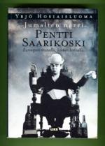 Euroopan reunalla, kosken korvalla - Jumalten narri Pentti Saarikoski
