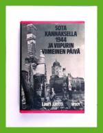 Sota Kannaksella 1944 ja Viipurin viimeinen päivä