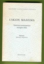 Uskon maailma - Tutkielmia systemaattisen teologian alalta