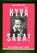 Hyvä Sara! - Sara Hildénin kolme elämää