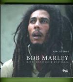 Bob Marley - Mies, musiikki & mystiikka