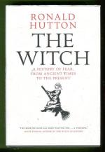 The Witch - A History of Fear, from Ancient Times to the Present