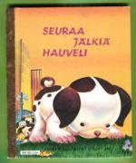 Seuraa jälkiä, hauveli!