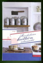 Ranskalaisen keittiön salaisuudet - Alkuperäisiä ranskalaisia ruuanvalmistusohjeita