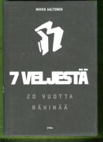 7 Veljestä - 20 Vuotta Rähinää