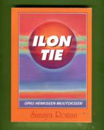 Ilon Tie - Opas henkiseen muutokseen