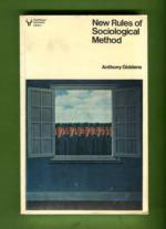New Rules of Sociological Method - A Positive Critique of Interpretative Sociologies