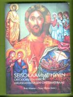 Seisokaamme hyvin - Ortodoksisen kirkon aikuiskasvatuksen oheismateriaali
