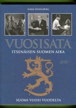 Vuosisata - Itsenäisen Suomen aika