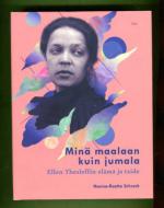 Minä maalaan kuin jumala - Ellen Thesleffin elämä ja taide
