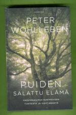 Puiden salattu elämä - Kasvimaailman kuninkaiden tunteista ja viestinnästä (katso kuvaus!)
