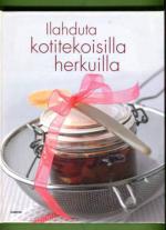 Ilahduta kotitekoisilla herkuilla