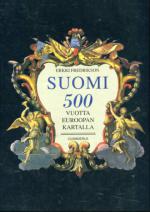 Suomi 500 vuotta Euroopan kartalla