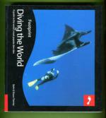 Diving the World - A Guide to the World's Most Popular Dive Sites